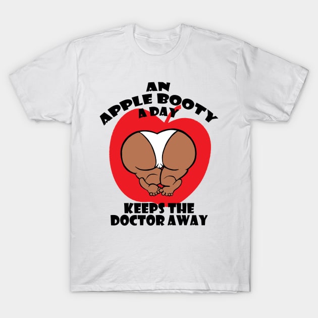 An Apple Booty A Day Keeps The Doctor Away (black) T-Shirt by Cards By Harris